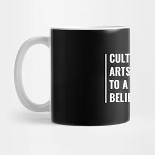 Culture is the Arts Elevated to a Set of Beliefs Mug